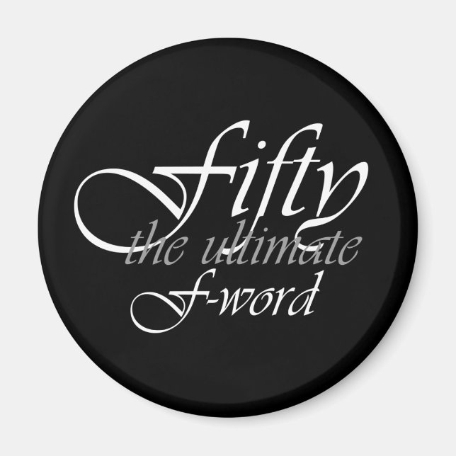 50th birthday gifts - Fifty, the ultimate F-Word! Magnet (Front)