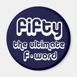 50th birthday gifts - Fifty, the ultimate F-word Magnet