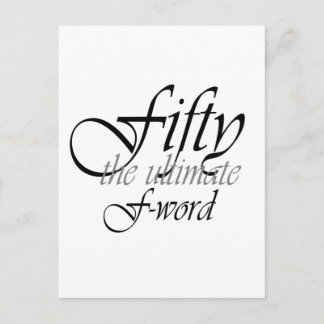50th birthday gifts - Fifty, the ultimate F-Word! Postcard