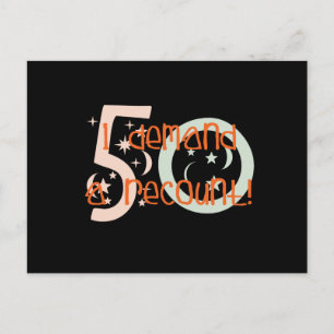 50th birthday gifts, I demand a recount! Postcard