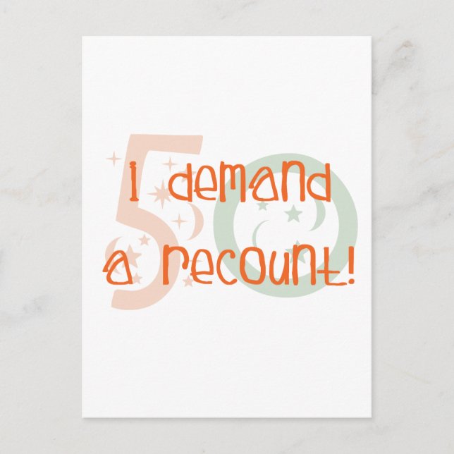 50th birthday gifts, I demand a recount! Postcard (Front)