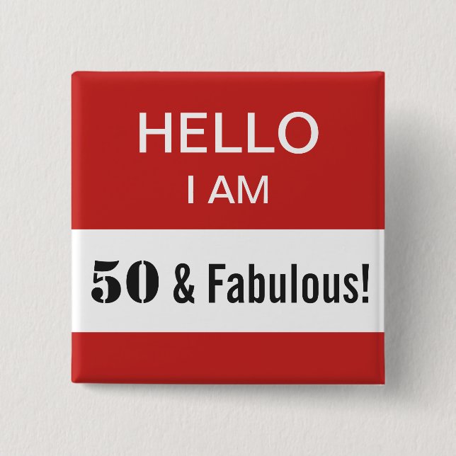 50th Birthday Hello I Am 50 and Fabulous Name Tag 2 Inch Square Button (Front)