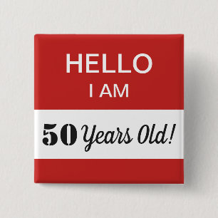 50th BIrthday Hello I Am 50 Name Tag 2 Inch Square Button