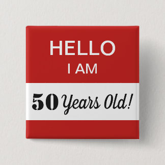 50th BIrthday Hello I Am 50 Name Tag 2 Inch Square Button