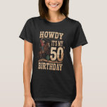 50th Birthday Howdy It's My 50th Birthday Cowboy R T-Shirt<br><div class="desc">50th Birthday Howdy It's My 50th Birthday Cowboy Rodeo</div>