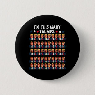 50th Birthday I'm This Many Trumps For Trump Suppo 2 Inch Round Button