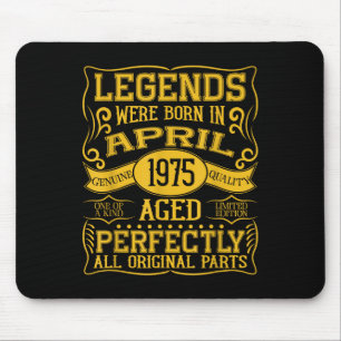 50th Birthday Legends Were Born In April 1975 Mouse Pad