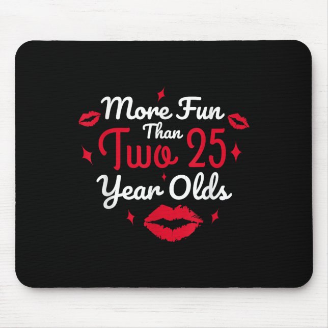 50th Birthday More Fun Than Two 25 Years Old Funny Mouse Pad (Front)