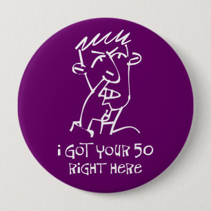 50th birthday Nose Picker, I got your 50! 4 Inch Round Button