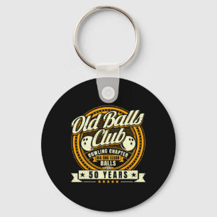 50th Birthday Old Bylls Club 50 Years Bylls Bowlin Keychain