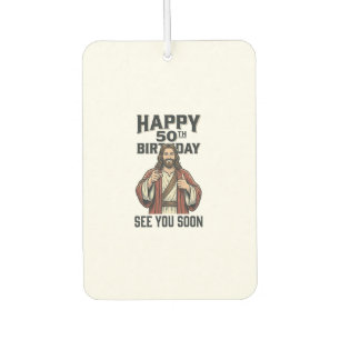 50th Birthday See You Soon Religious Humour Design Air Freshener
