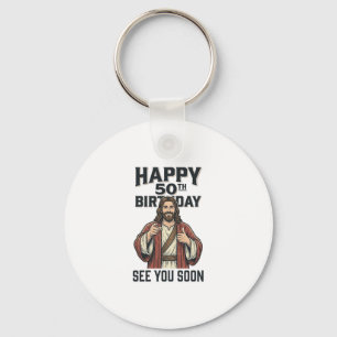 50th Birthday See You Soon Religious Humour Design Keychain