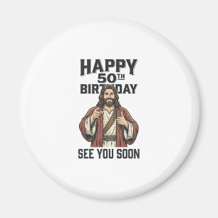 50th Birthday See You Soon Religious Humour Design Magnet
