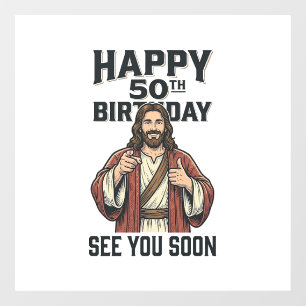 50th Birthday See You Soon Religious Humour Design Window Cling