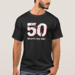 50th Birthday Shirt - Funny Over the Hill<br><div class="desc">Want a fun birthday gift for someone turning 50? This one says - 50 Where's the Hill? Want to say something different? You can change the text - it's customizable. Design tip: If what you want to say is really long, it might go down to two lines. Click on "customize...</div>