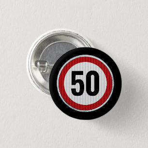 50th Birthday Speed Limit Sign - ANY AGE 1 Inch Round Button