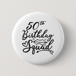 50Th Birthday Squad Party Birthday Bday Silver 2 Inch Round Button