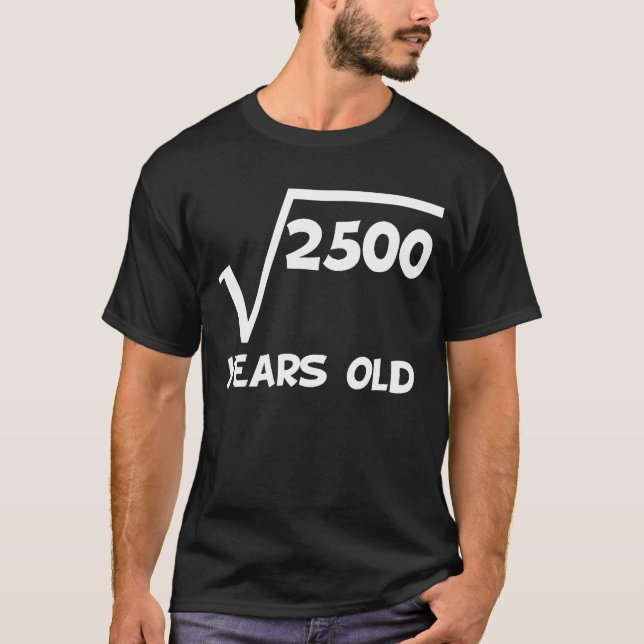 50th Birthday Square Root Of 2500 T-Shirt (Front)