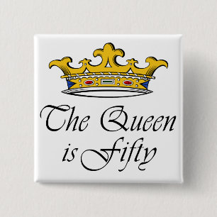 50th birthday The Queen is 50! 2 Inch Square Button
