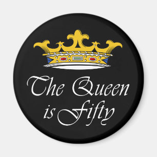 50th birthday The Queen is 50! Magnet