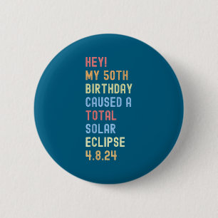 50th Birthday Total Solar Eclipse Funny 2 Inch Round Button