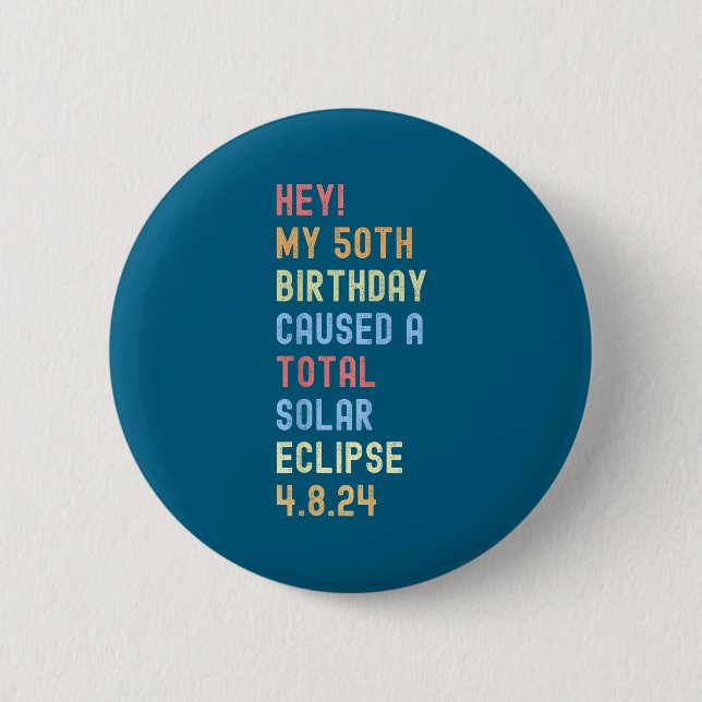 50th Birthday Total Solar Eclipse Funny  2 Inch Round Button (Front)