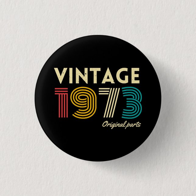50Th Birthday Vintage 1973 Original Parts  1 Inch Round Button (Front)