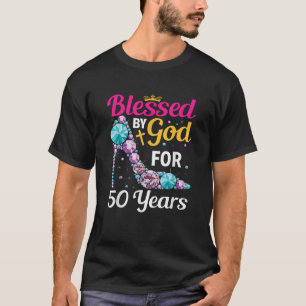 50th Birthday Woman Girl Blessed By God For 50 yea T-Shirt