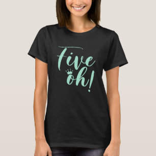 50th Birthday Women Five Oh Saying 50th Anniversar T-Shirt