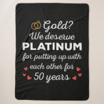 50th Wedding Anniversary I - Gold Funny Couple Sherpa Blanket<br><div class="desc">Fun design, perfect for anyone who's been married for 50 years and to a wedding vow renewal ceremony. It makes a great matching outfit for couples! 'Gold? We deserve Platinum for putting up with each other for 50 Years' quote for a couple who got married 50 years ago or a...</div>
