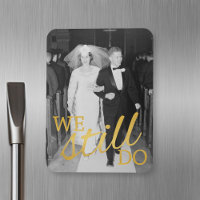 50th Wedding Anniversary Photo - We Still Do