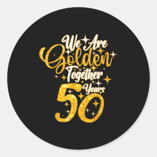 50Th wedding anniversary we golden together 50 yea Classic Round Sticker