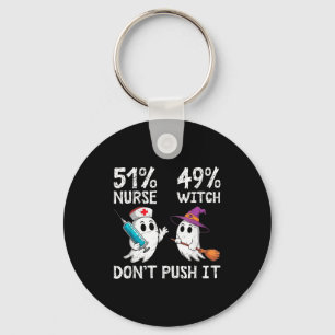 51% nurse 49% witch don't push it keychain