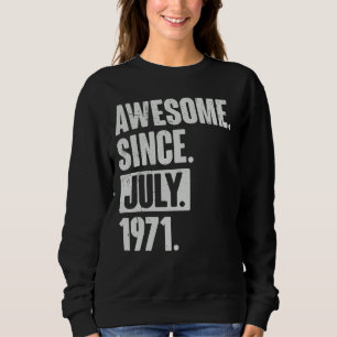 51 Year Old 51st Birthday Awesome Since July 197 Sweatshirt