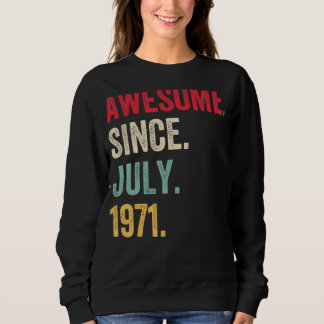 51 Years Old Awesome Since July 1971 51th Birthda Sweatshirt