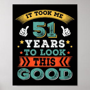 51 Years Old Birthday Quote Graphics Funny 51st B- Poster