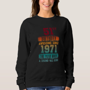 51st Birthday Party Awesome Since 1971 51 Years Ol Sweatshirt