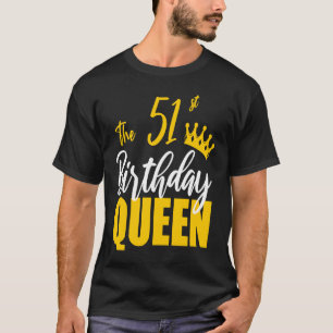 51st Birthday Queen Happy Birthday Party Bday Fami T-Shirt