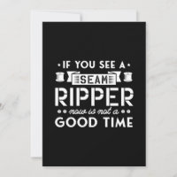 52.If You See A Seam Ripper Now Is Not A Good Time