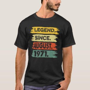 52 Years Old  Legend Since August 1971 52nd Birthd T-Shirt
