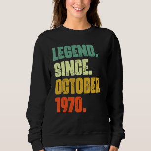 52 Years Old Legend Since October 1970 52nd Birth Sweatshirt