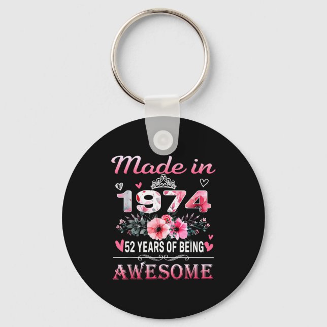 52th Birthday Made In 1974 52 Years Of Being Aweso Keychain (Front)