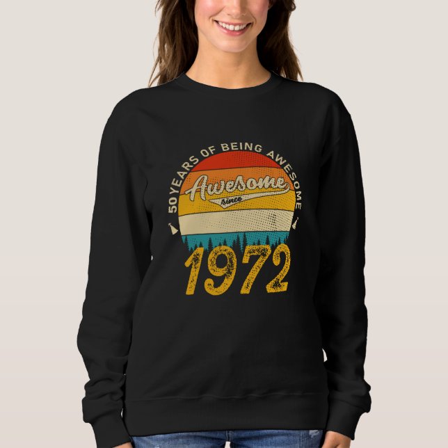 53 Year Old Bday 1972 Awesome 53rd Birthday Gift Sweatshirt (Front)