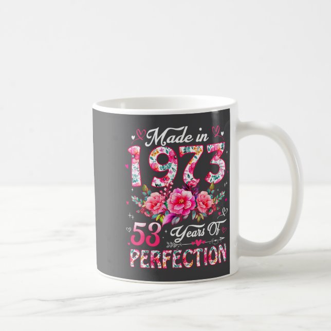 53 Year Old Made In 1973 Floral 53rd Birthday Wome Coffee Mug (Right)