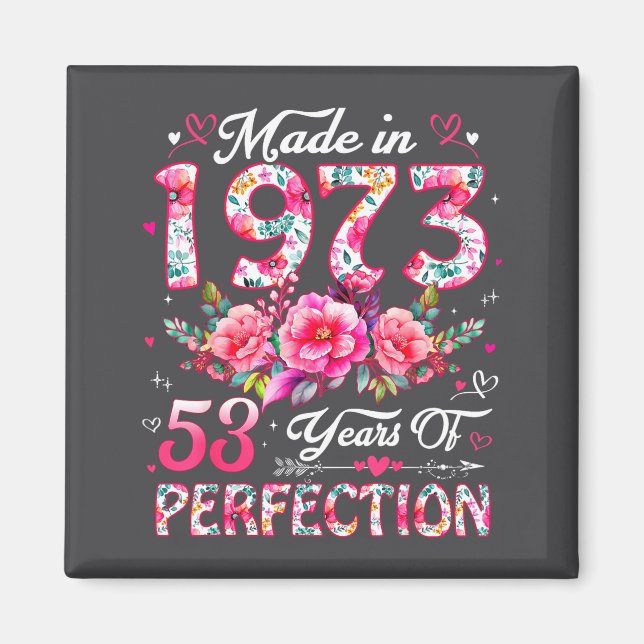 53 Year Old Made In 1973 Floral 53rd Birthday Wome Magnet (Front)