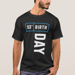 53 Years Old Birthday Gift T-Shirt