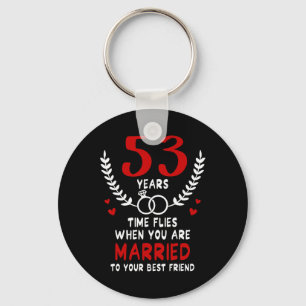 53 Years Time Flies Married To Best Friend Couples Keychain