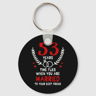 53 Years Time Flies Married To Best Friend Couples Keychain