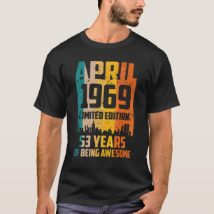53rd Birthday 53 Years Awesome Since April 1969 Vi T-Shirt