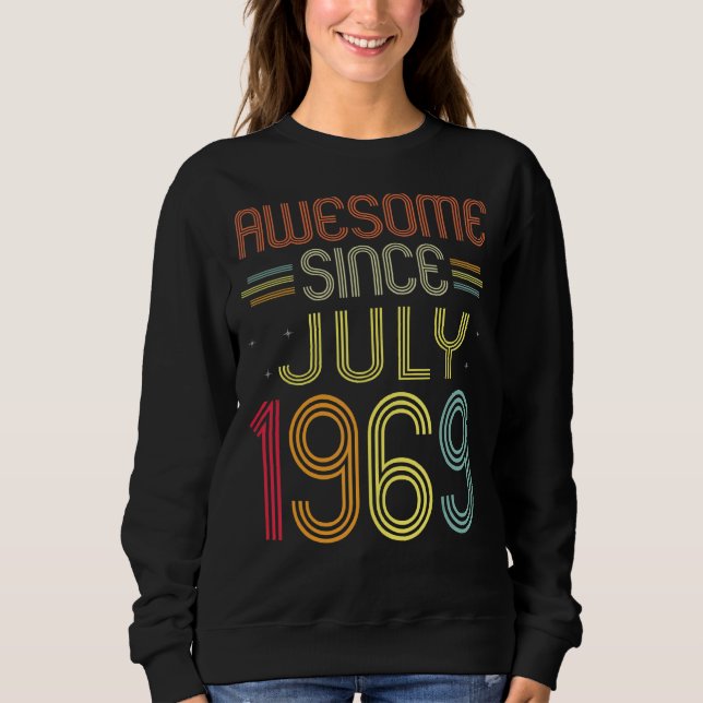 53rd Birthday  Awesome Since July 1969 53 Years Ol Sweatshirt (Front)